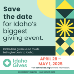 Idaho Gives Starts Monday April 28TH!!!
